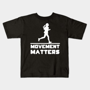 Movement matters - so run Kids T-Shirt